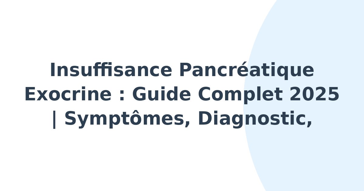 Insuffisance pancréatique exocrine