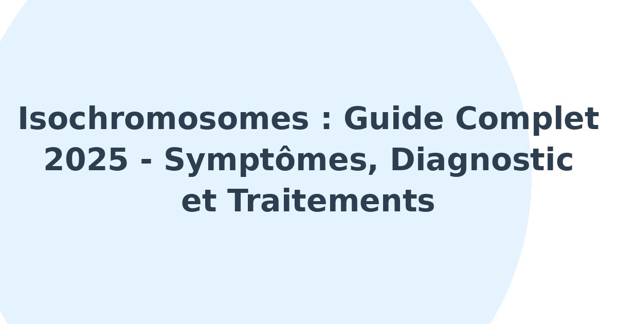 Isochromosomes