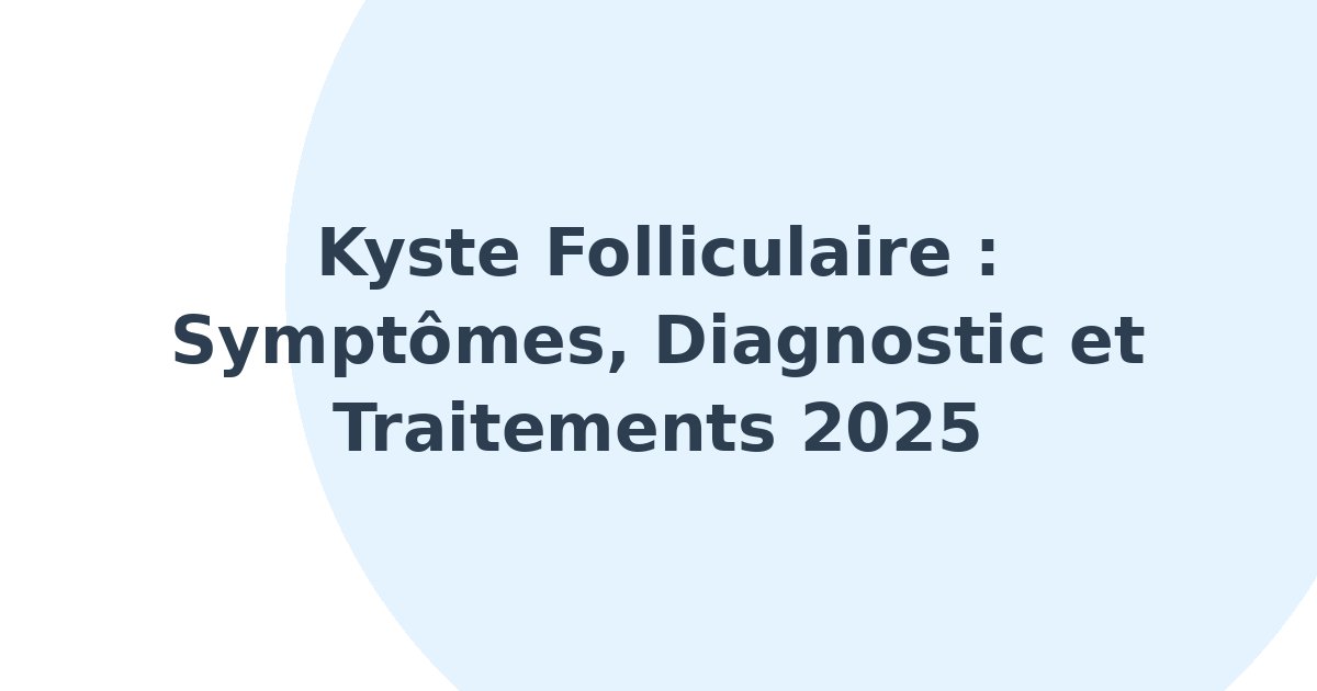 Kyste folliculaire