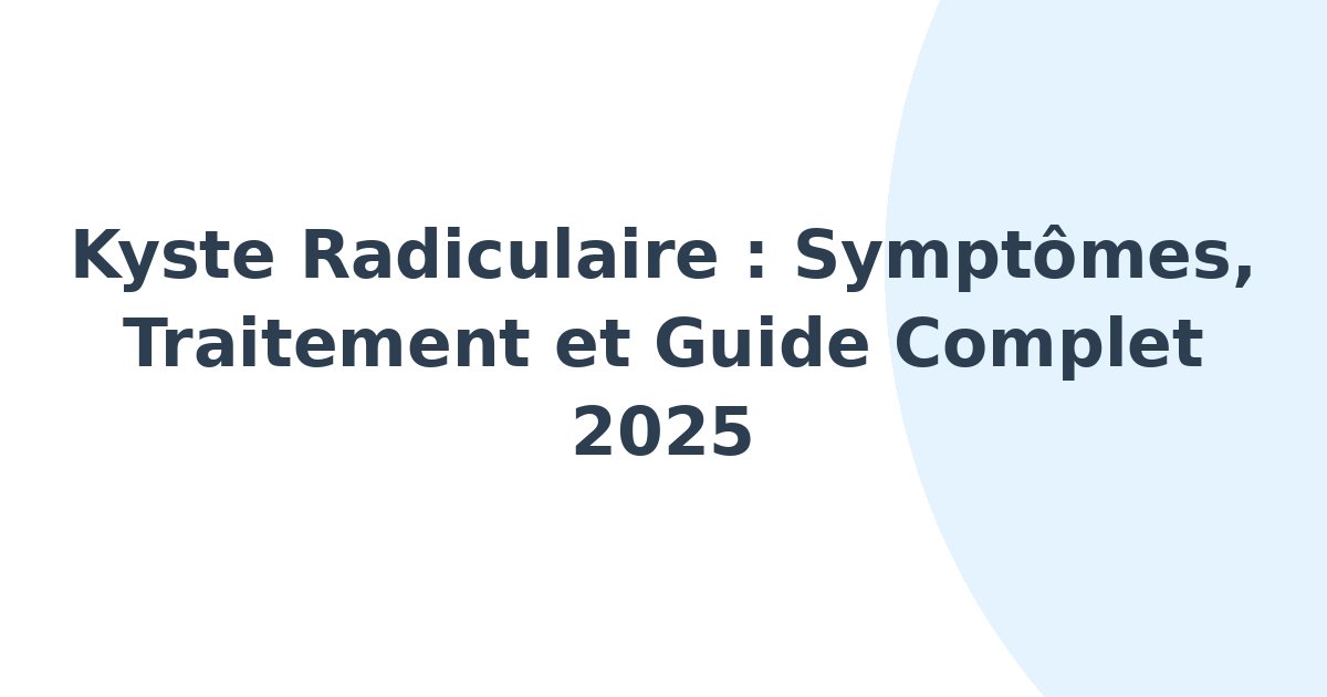 Kyste radiculaire