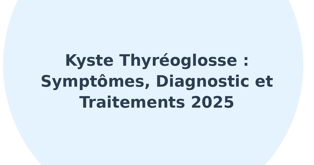 Kyste thyréoglosse