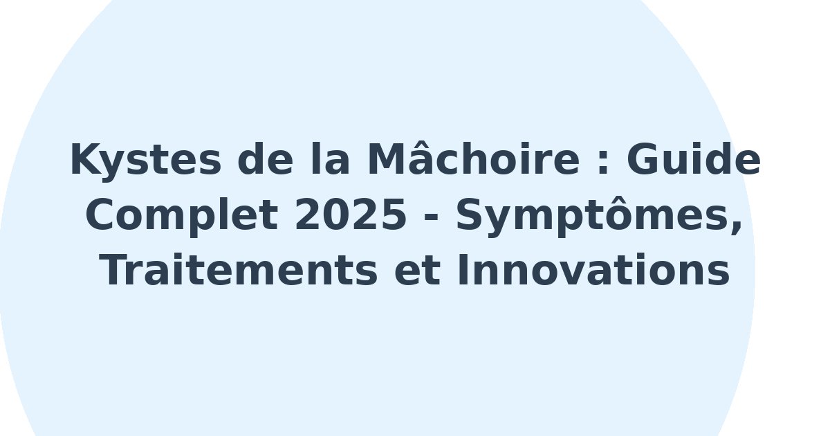 Kystes de la mâchoire