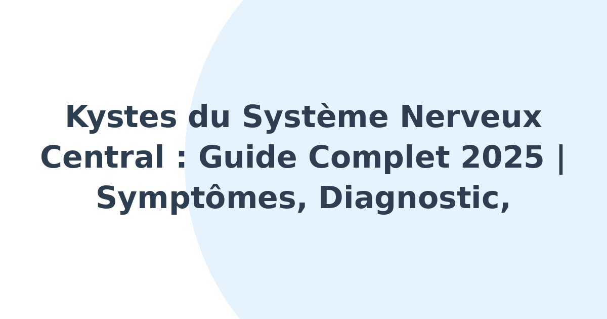 Kystes du système nerveux central