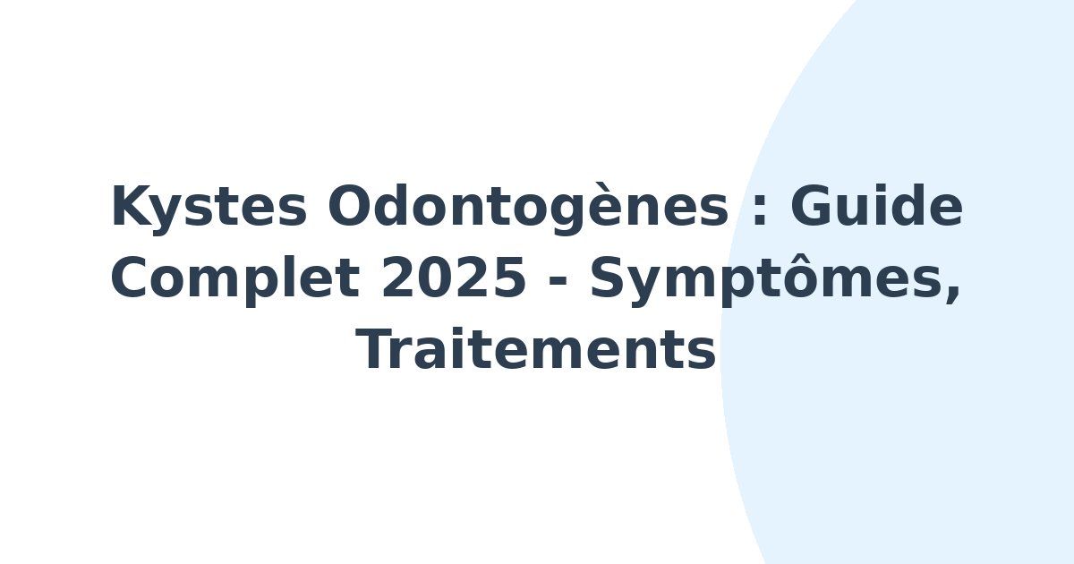 Kystes odontogènes