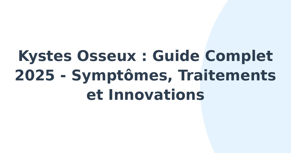 Kystes osseux