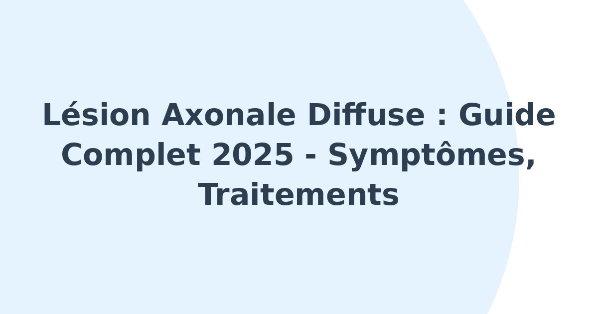 Lésion axonale diffuse