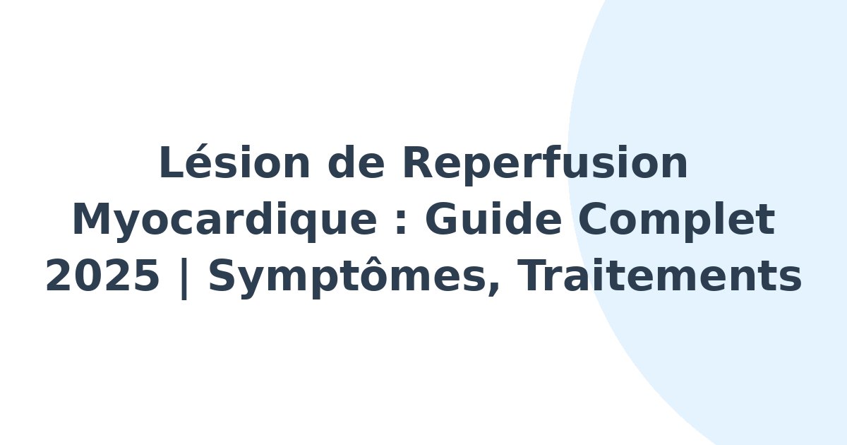 Lésion de reperfusion myocardique
