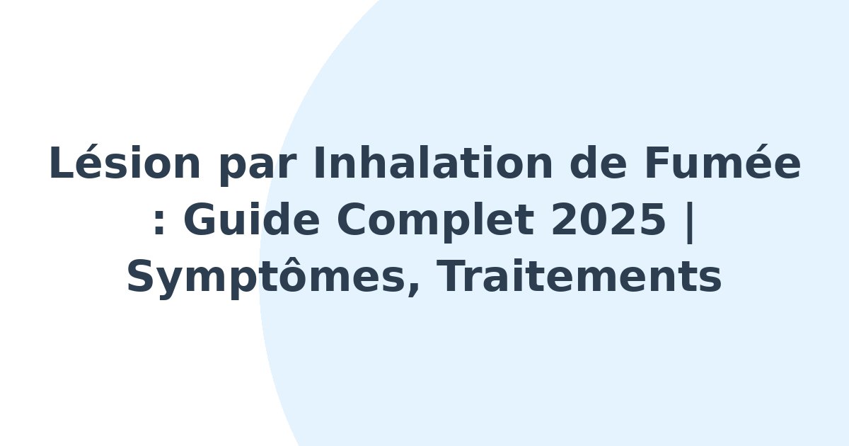 Lésion par inhalation de fumée