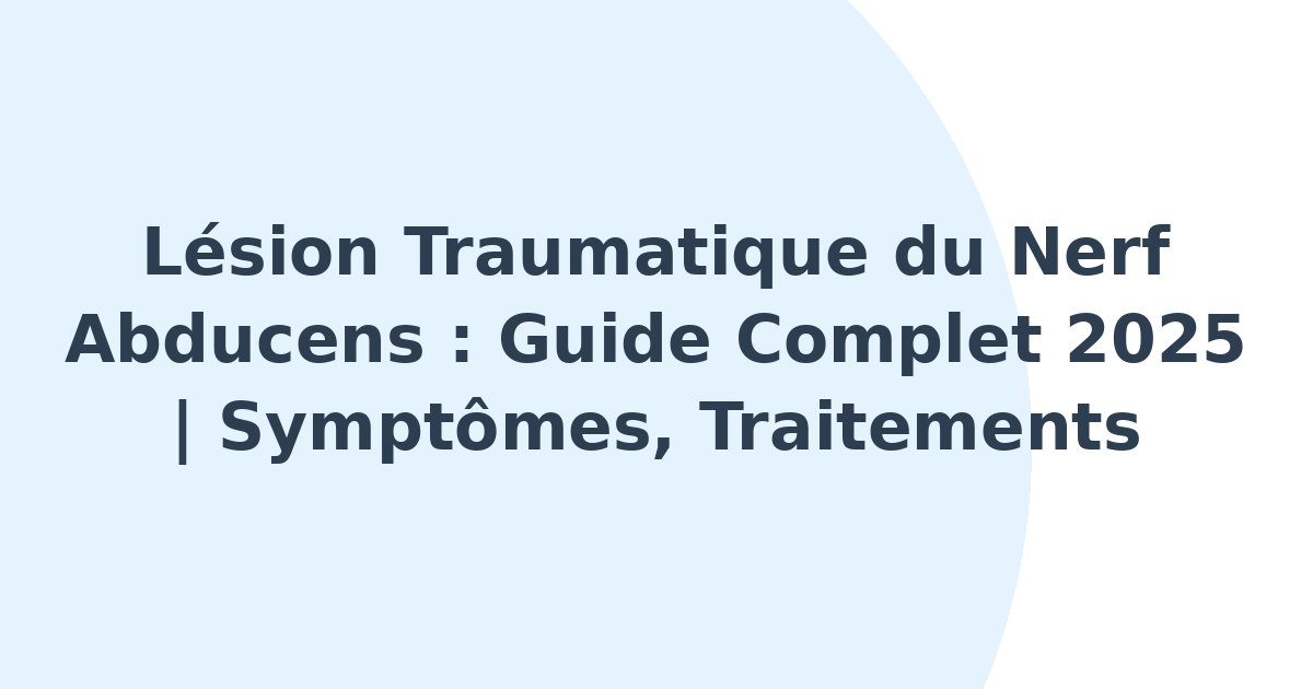 Lésion traumatique du nerf abducens