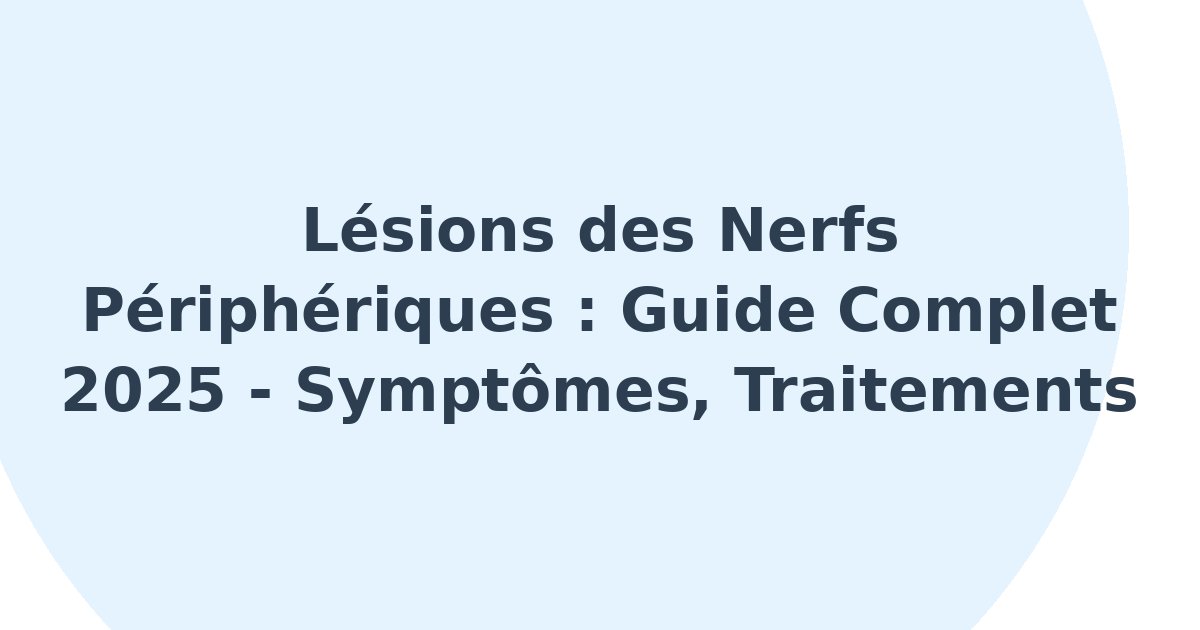 Lésions des nerfs périphériques