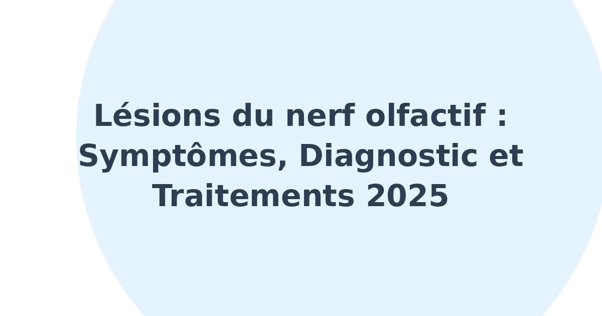 Lésions du nerf olfactif