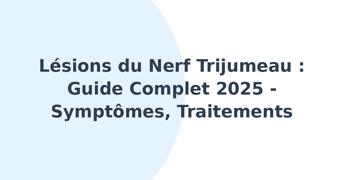 Lésions du nerf trijumeau