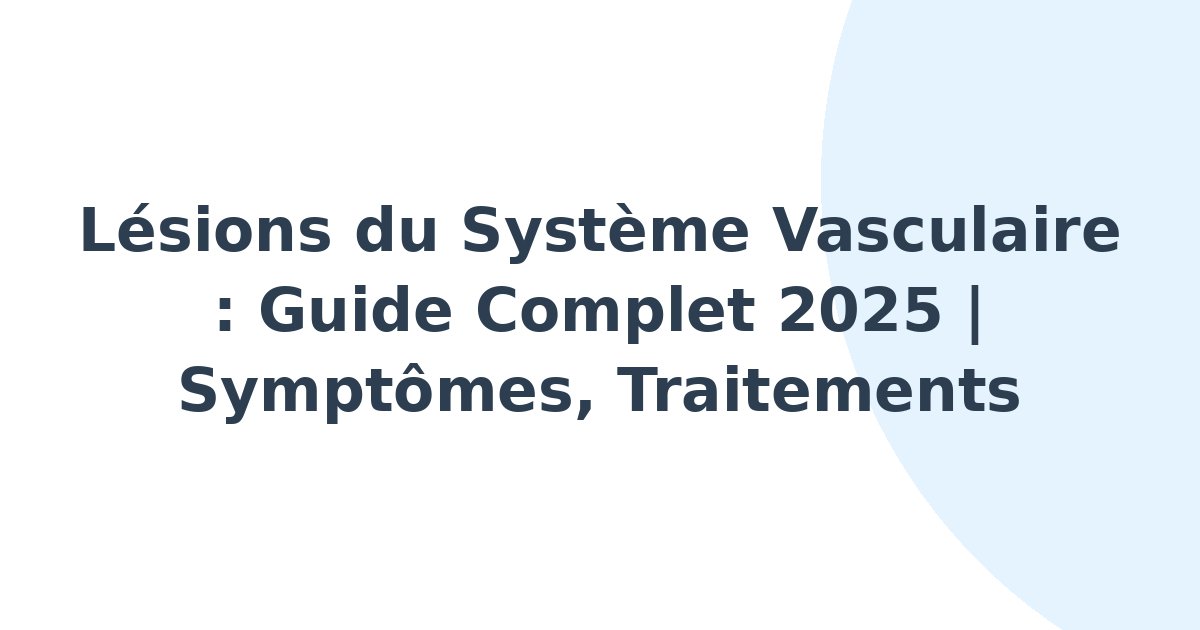 Lésions du système vasculaire