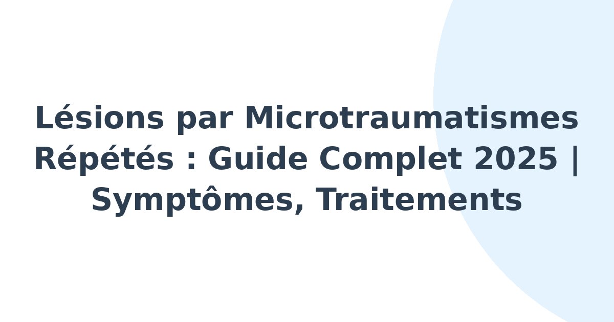 Lésions par microtraumatismes répétés