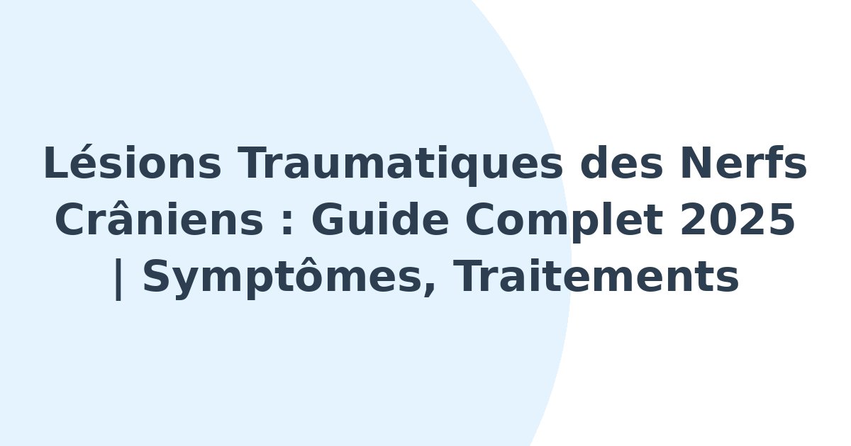Lésions traumatiques des nerfs crâniens