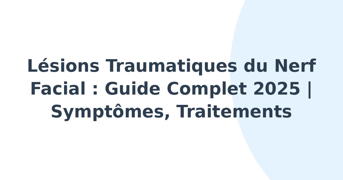 Lésions traumatiques du nerf facial