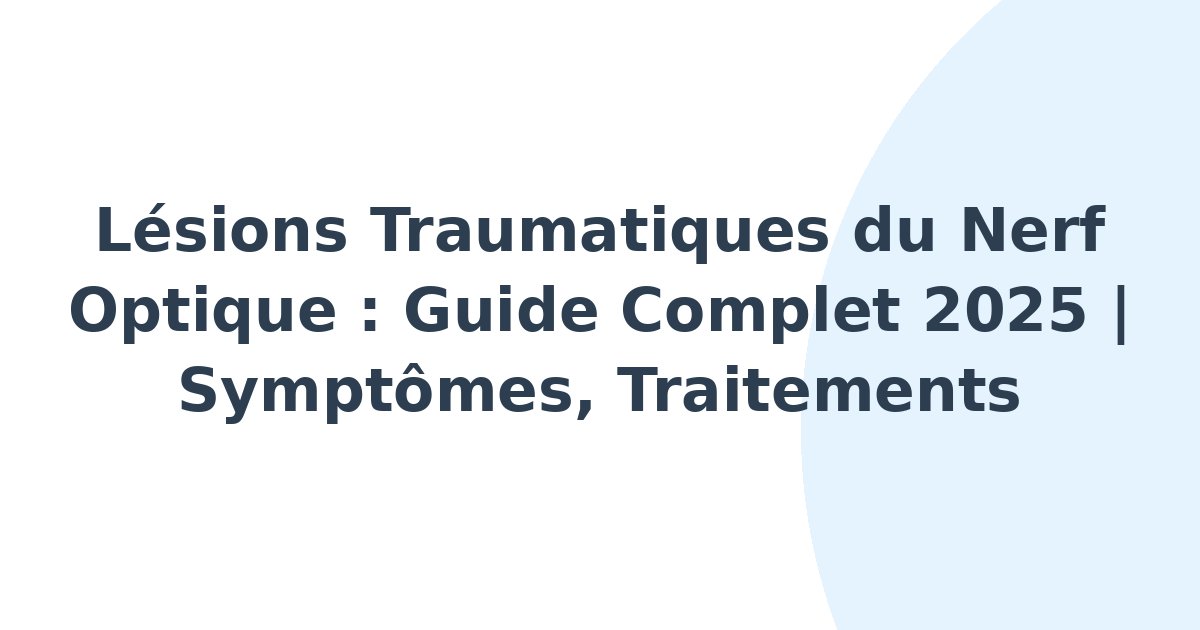 Lésions traumatiques du nerf optique