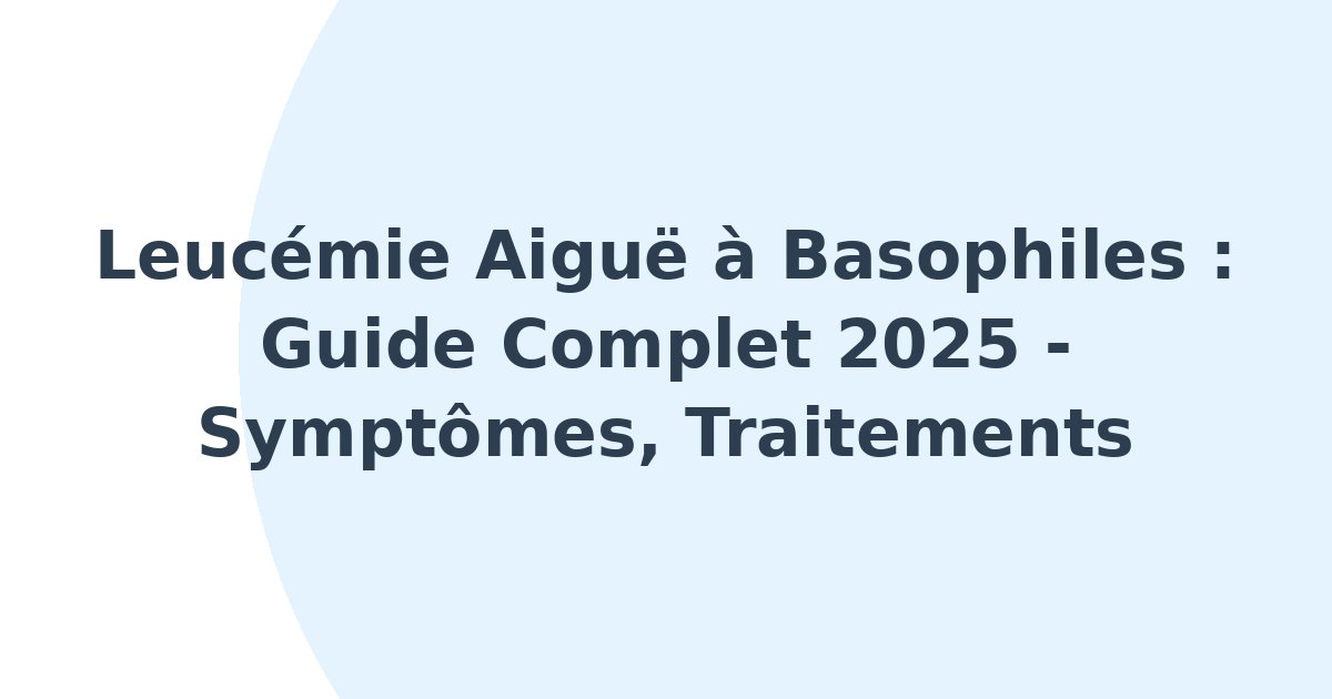 Leucémie aiguë à basophiles