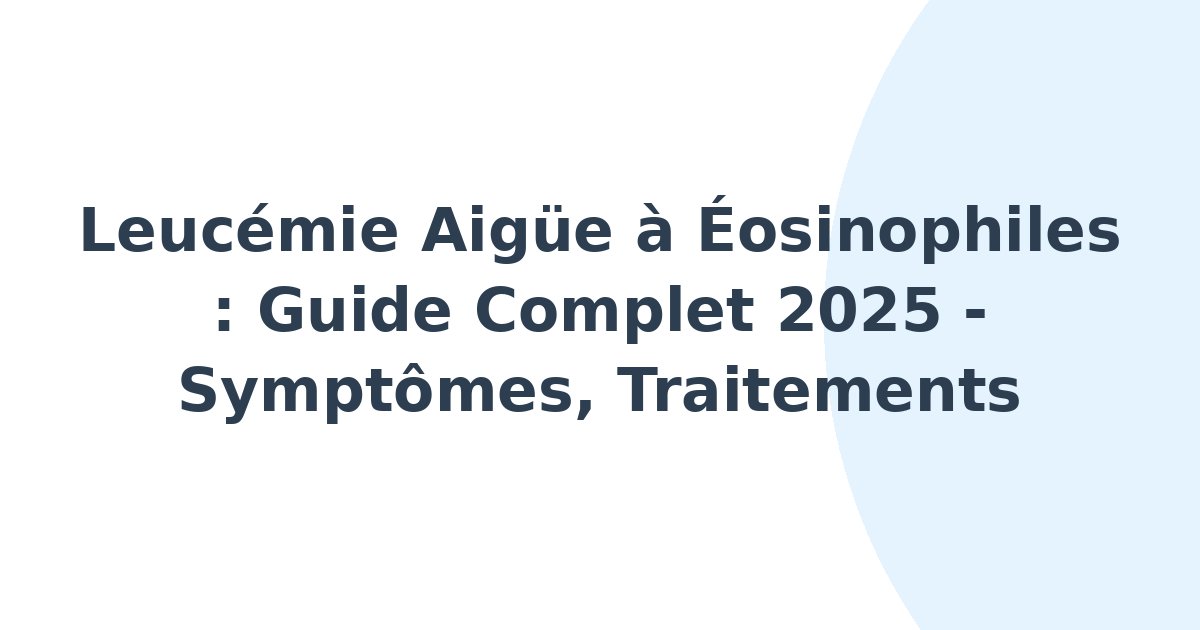 Leucémie aigüe à éosinophiles