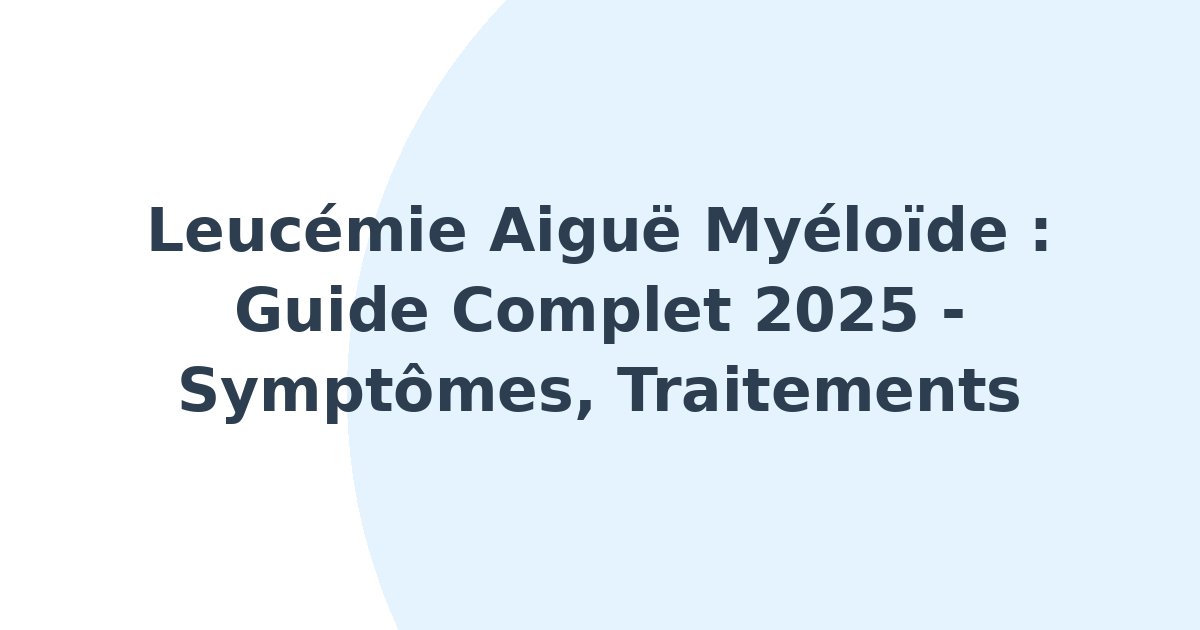 Leucémie aigüe myéloïde