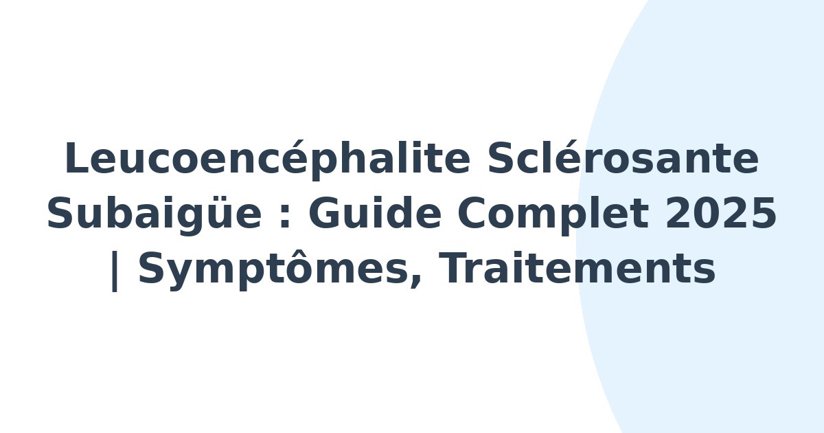Leucoencéphalite sclérosante subaigüe