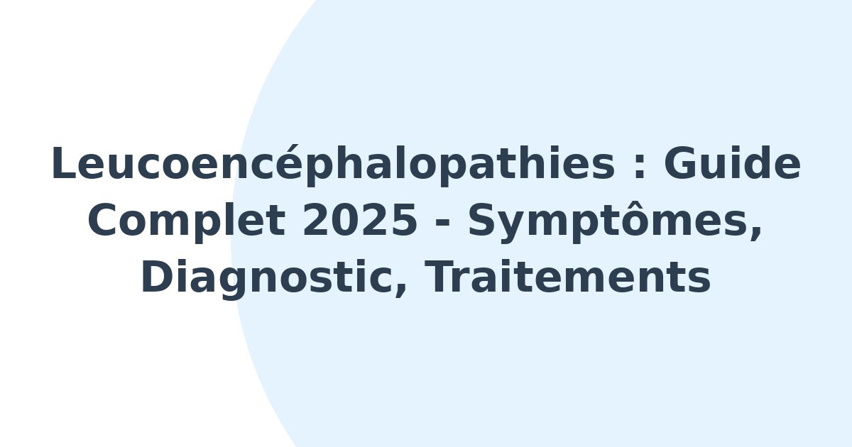 Leucoencéphalopathies