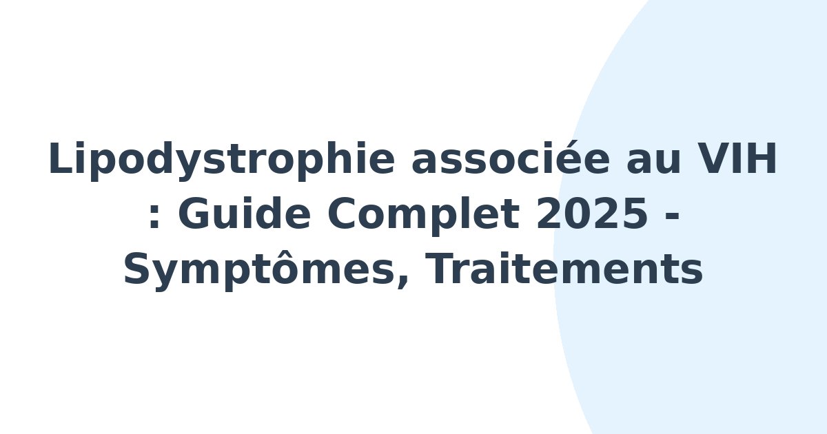 Lipodystrophie associée au VIH