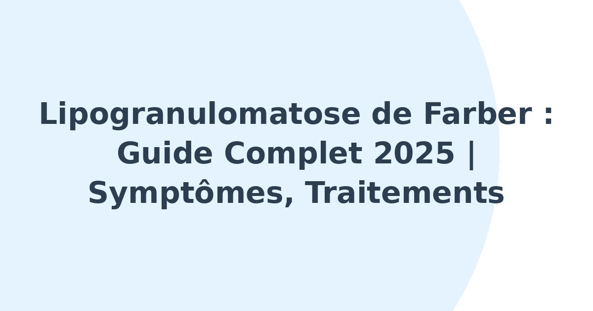 Lipogranulomatose de Farber