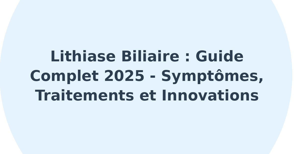 Lithiase biliaire