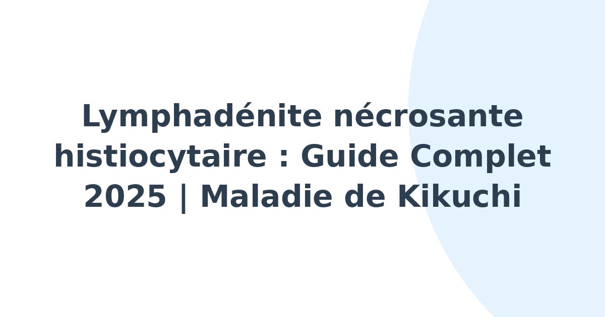 Lymphadénite nécrosante histiocytaire