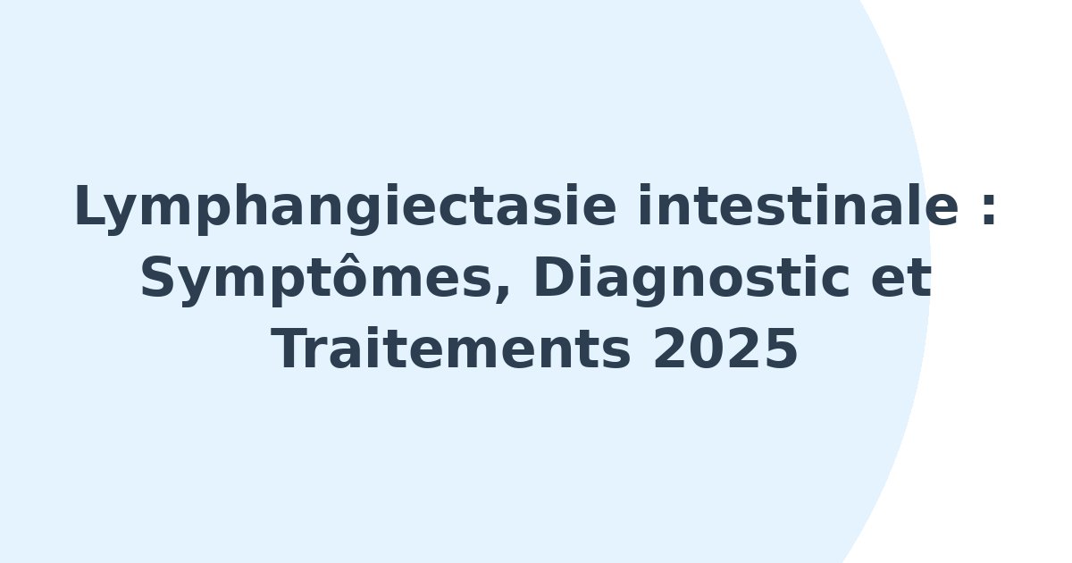 Lymphangiectasie intestinale