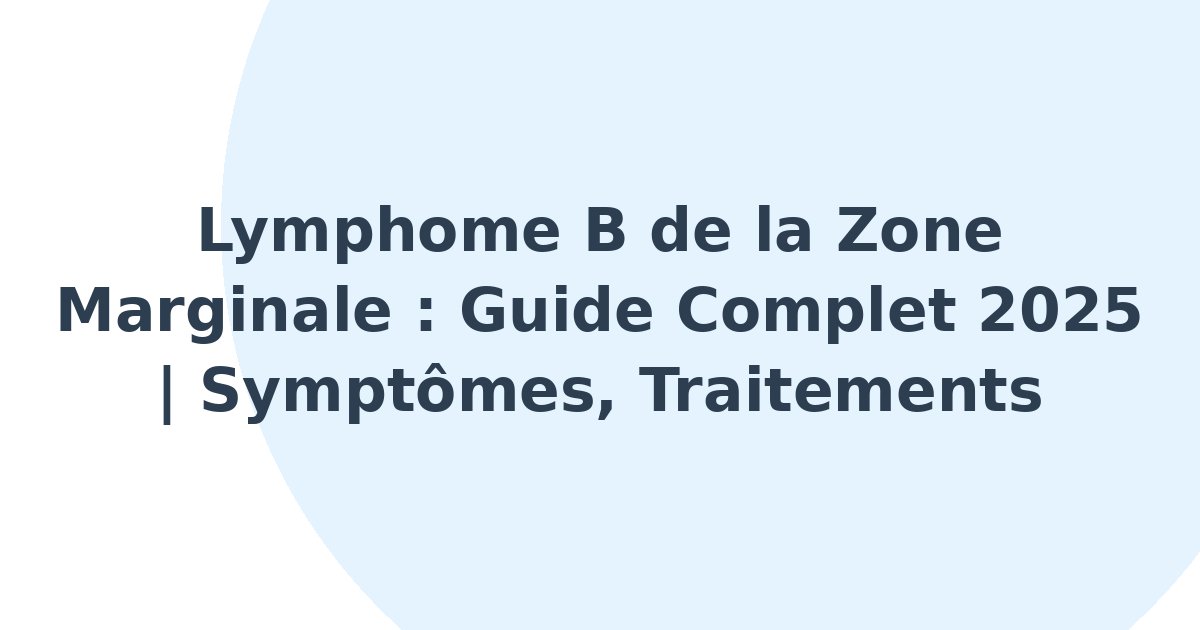 Lymphome B de la zone marginale