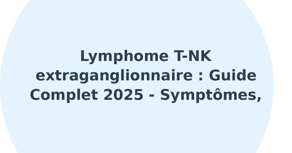 Lymphome T-NK extraganglionnaire