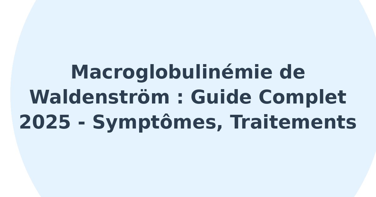 Macroglobulinémie de Waldenström