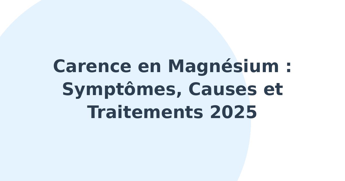 Magnésium, carence