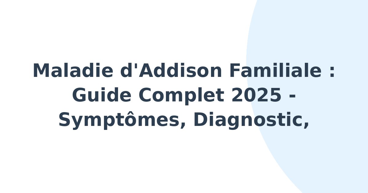 Maladie d'Addison familiale