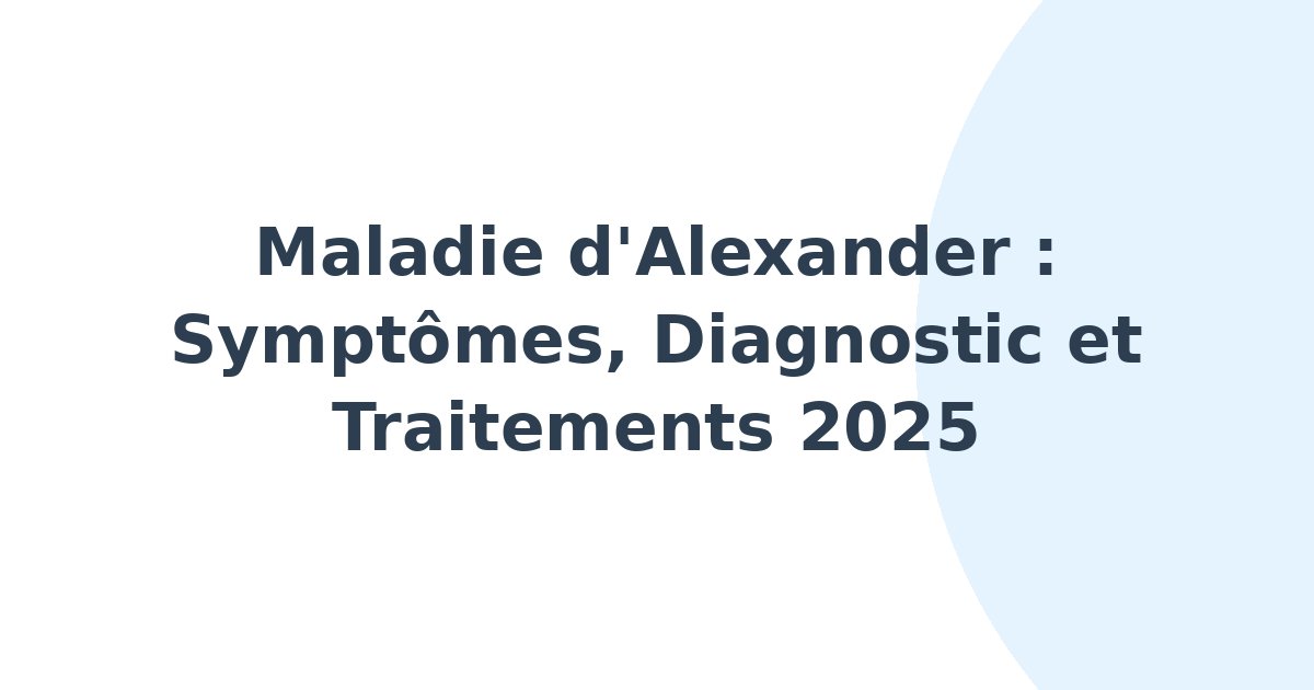Maladie d'Alexander