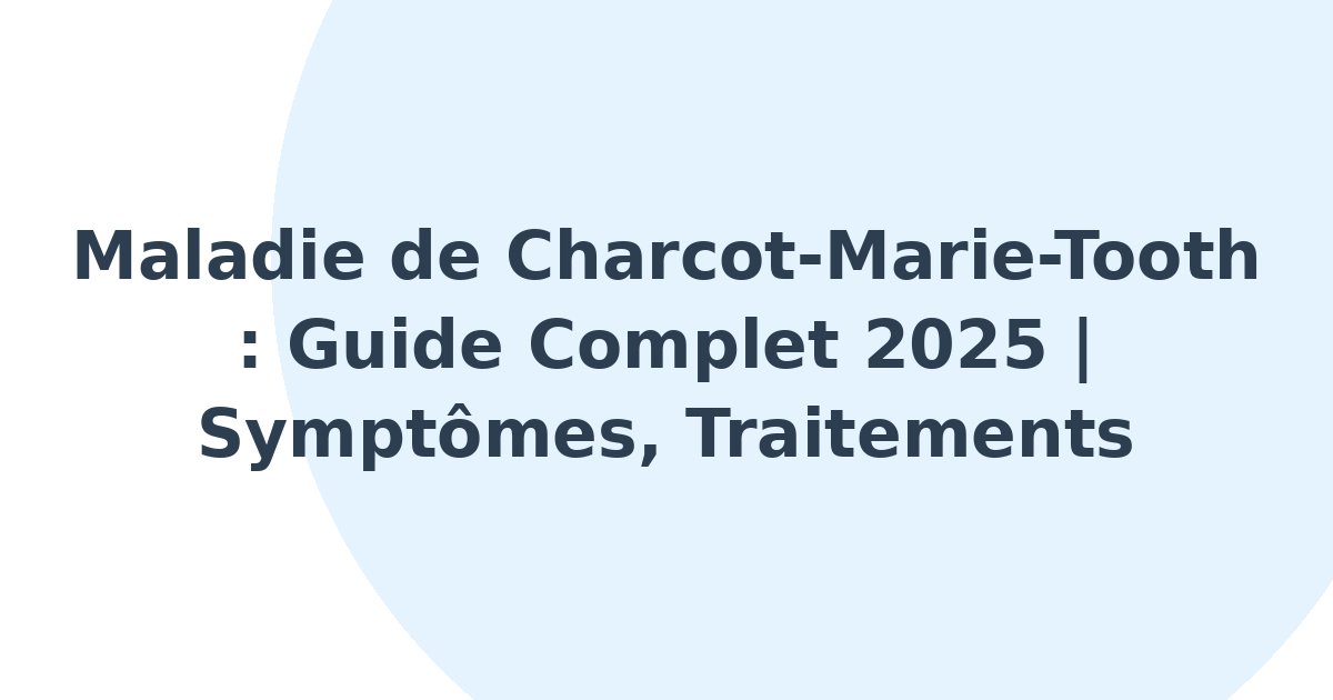 Maladie de Charcot-Marie-Tooth