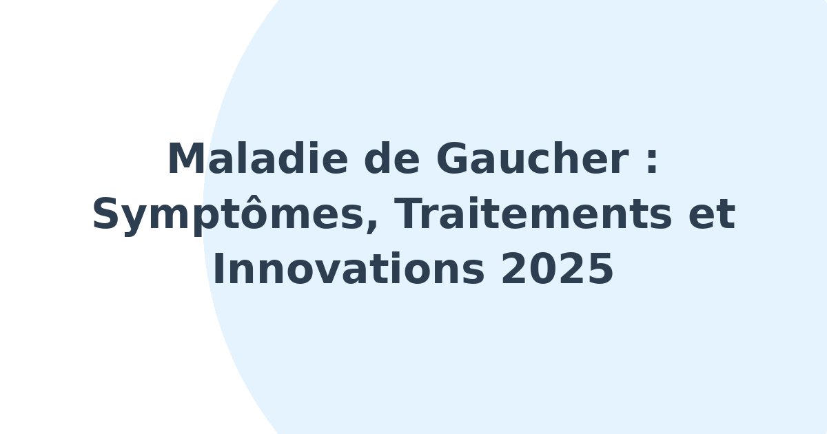 Maladie de Gaucher