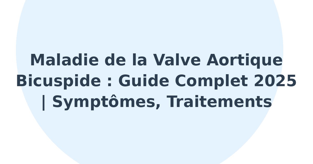 Maladie de la valve aortique bicuspide