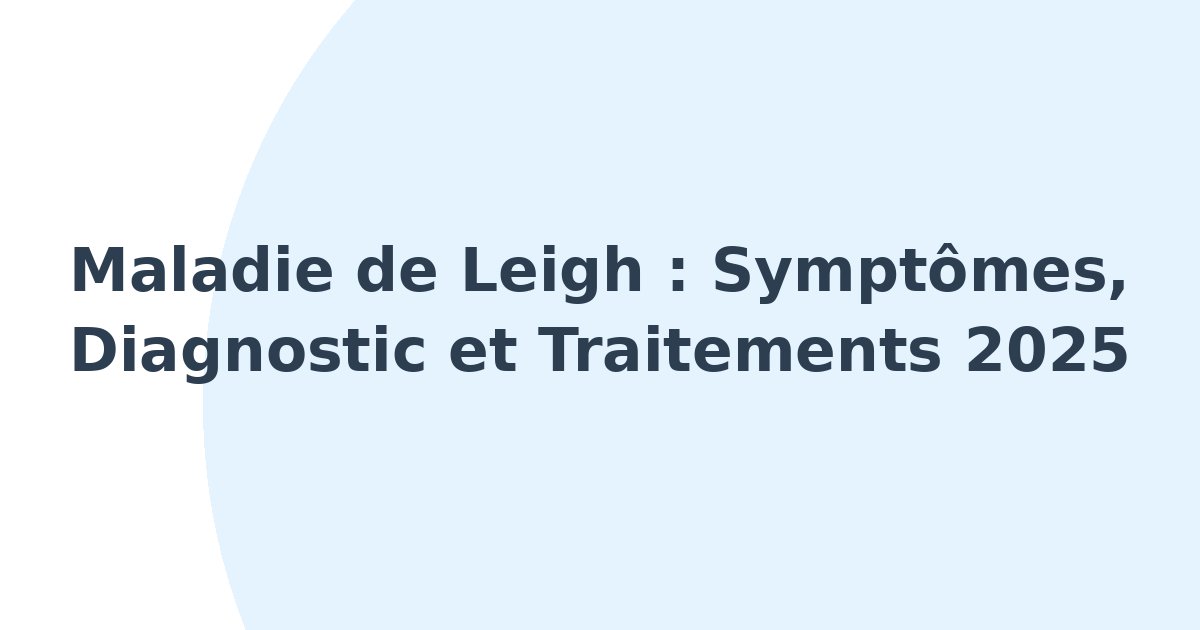 Maladie de Leigh