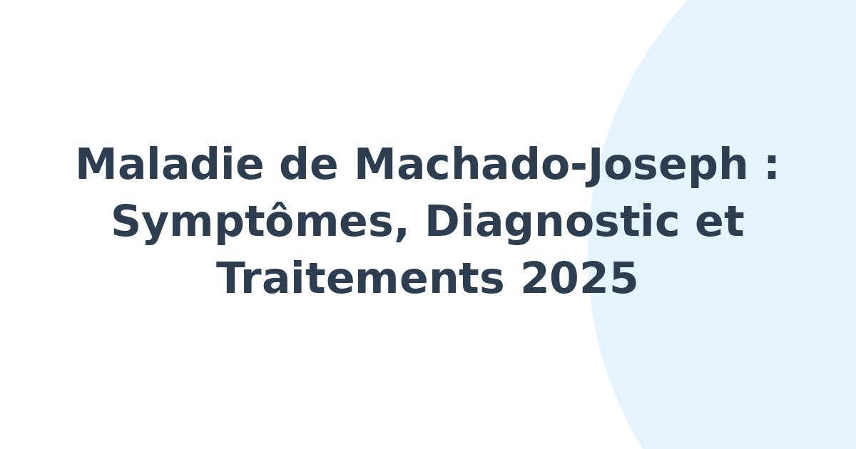 Maladie de Machado-Joseph