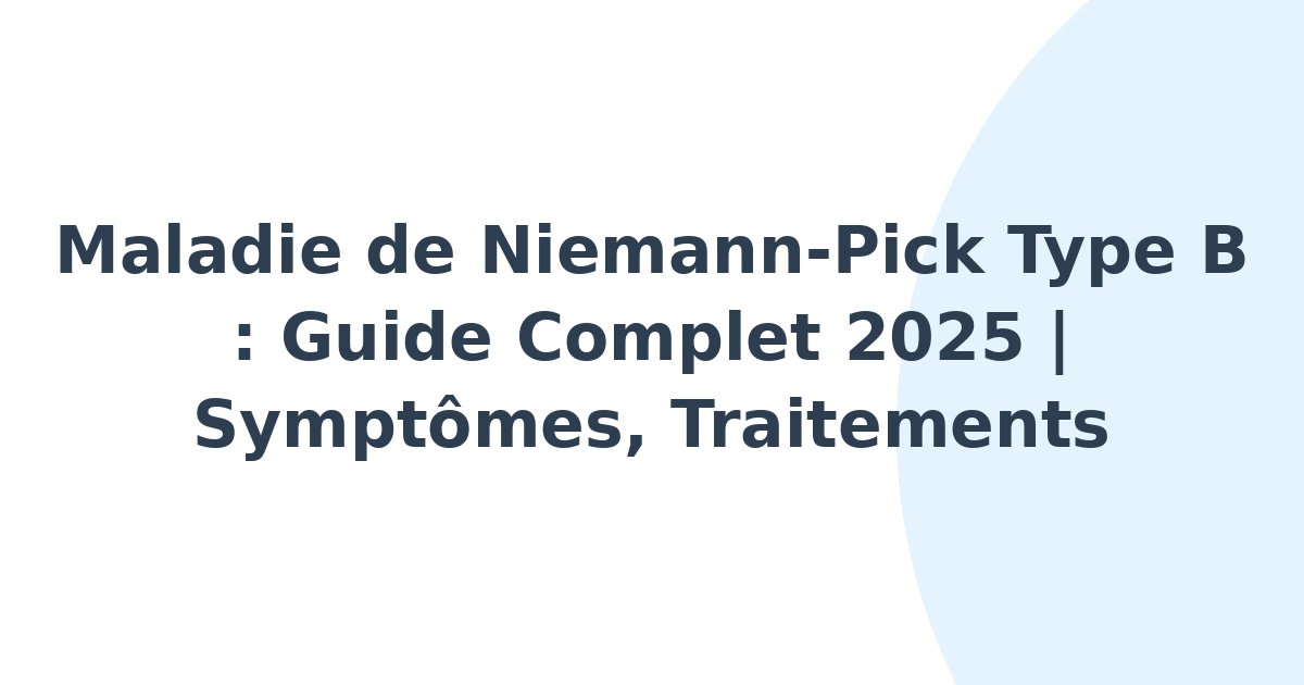 Maladie de Niemann-Pick de type B