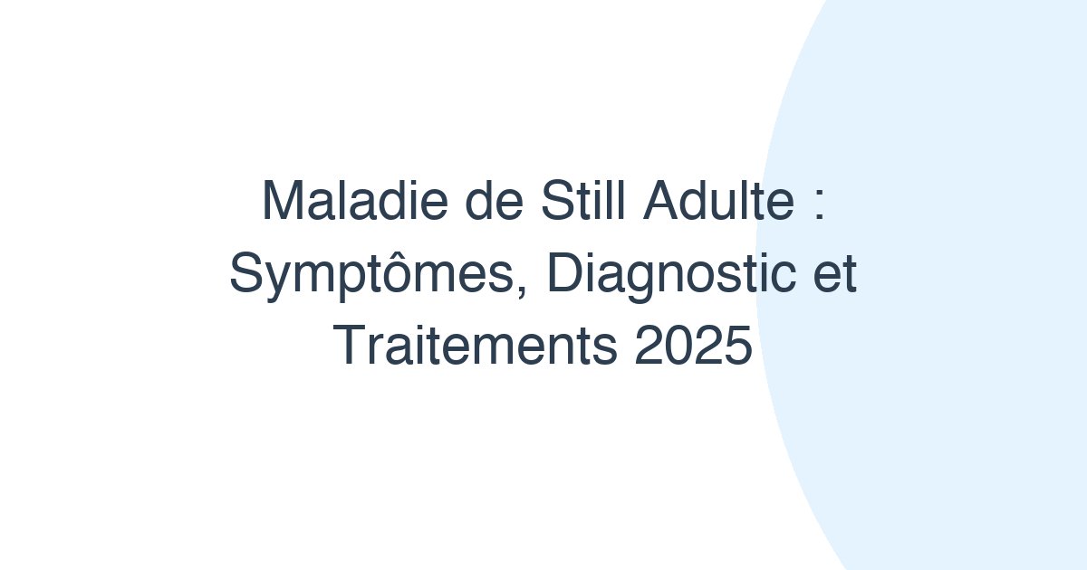 Maladie de Still débutant à l'âge adulte