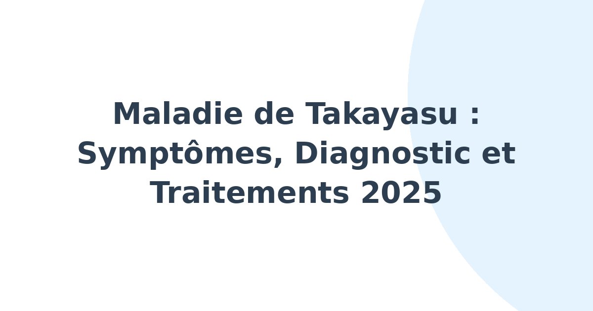 Maladie de Takayashu