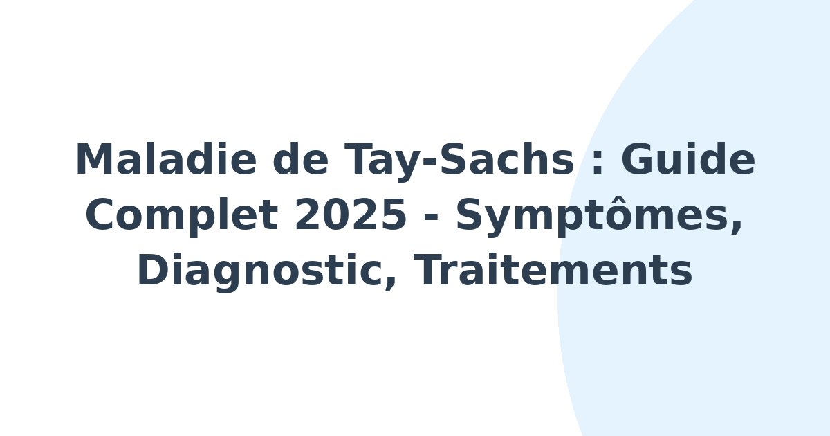 Maladie de Tay-Sachs