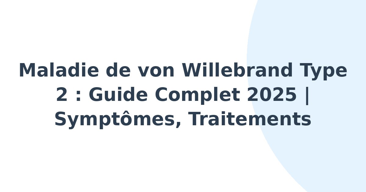 Maladie de von Willebrand de type 2