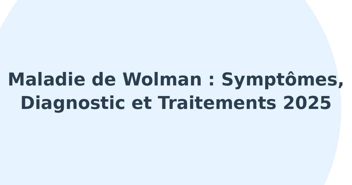 Maladie de Wolman