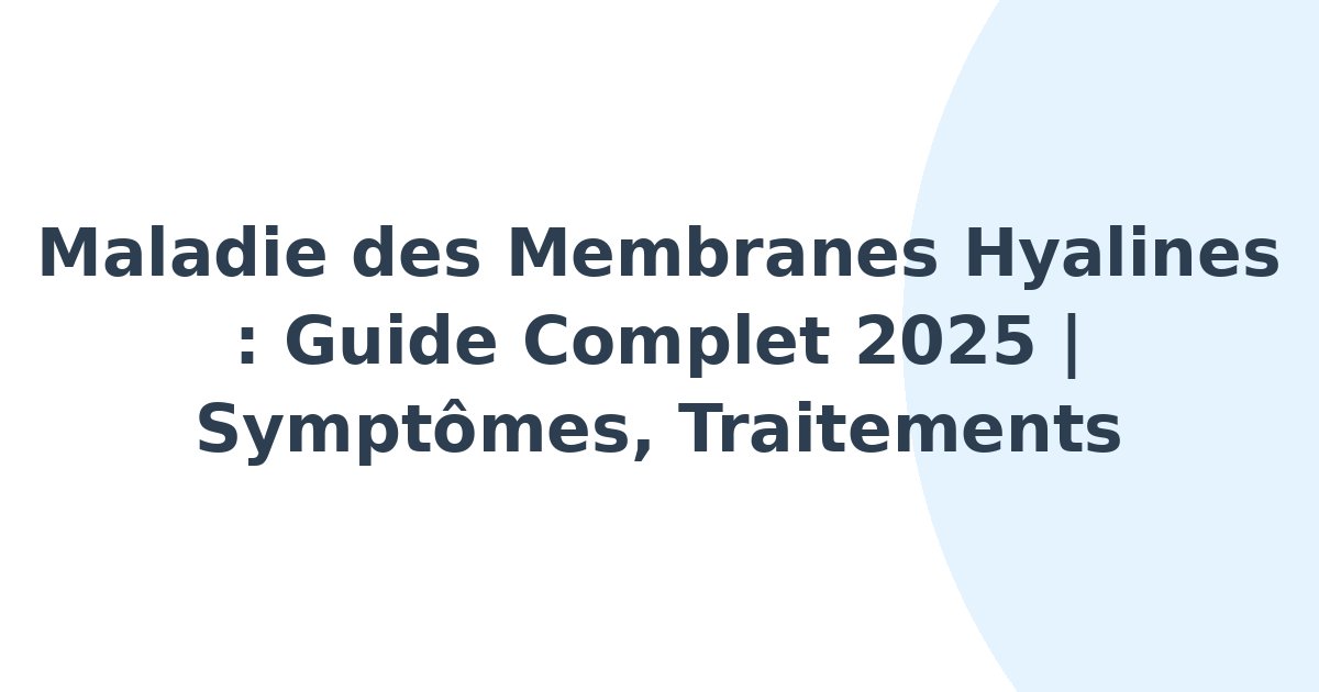 Maladie des membranes hyalines