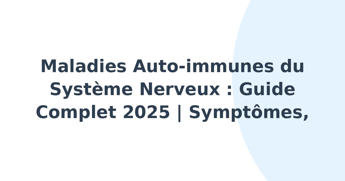 Maladies auto-immunes du système nerveux